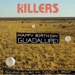 ¡Happy Birthday Guadalupe! - The Killers (Ft. Mariachi El Bronx & Wild Light)