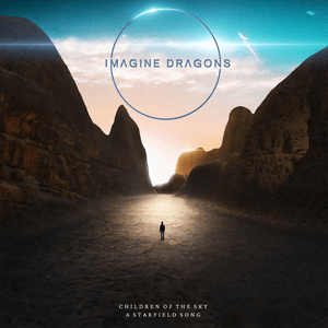 Children of the Sky (a Starfield song) - Imagine Dragons