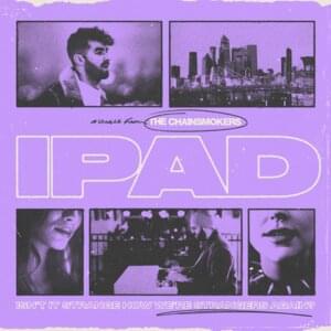 ​iPad - The Chainsmokers