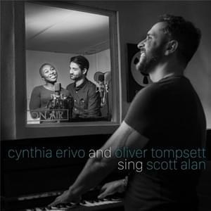 You’re Not Alone - Scott Alan (Ft. Cynthia Erivo & Oliver Tompsett)