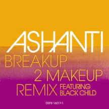 Breakup 2 Makeup (Remix) - Ashanti (Ft. Black Child)