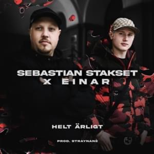 Helt ärligt - Sebastian Stakset & Einár