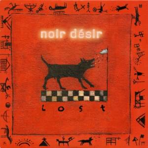 Lost - Noir Désir