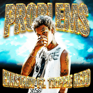 ​problems - EKKSTACY & Trippie Redd