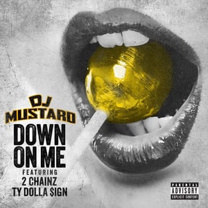 Down On Me - Mustard (Ft. 2 Chainz & Ty Dolla $ign)