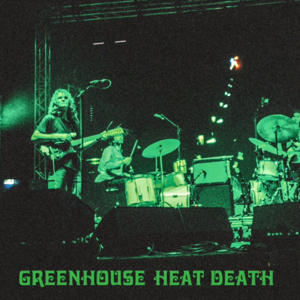 Greenhouse Heat Death - King Gizzard & The Lizard Wizard