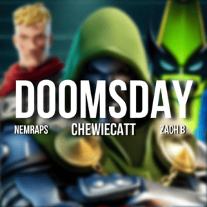 Doomsday - ChewieCatt (Ft. NemRaps & Zach B)