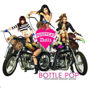 Bottle Pop - The Pussycat Dolls (Ft. Snoop Dogg)