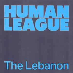 The Lebanon - The Human League