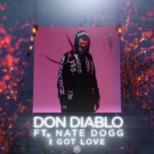 I Got Love - Don Diablo (Ft. Nate Dogg)