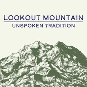 Lookout Mountain - Unspoken Tradition