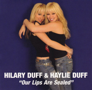 Our Lips Are Sealed - Hilary Duff & Haylie Duff