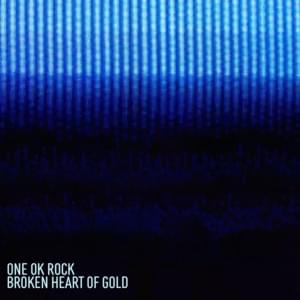 Broken Heart of Gold (Japanese Ver.) - ONE OK ROCK