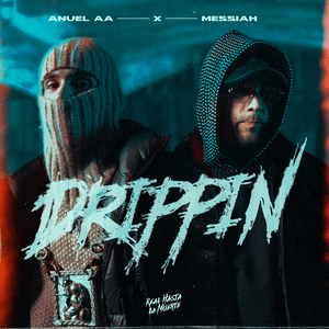 Drippin - Anuel AA & Messiah