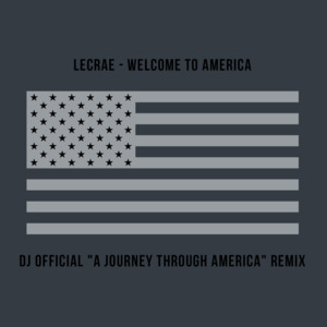 Welcome to America (”A Journey Through America” Remix) - Lecrae