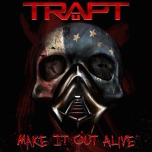 Make It Out Alive - Trapt