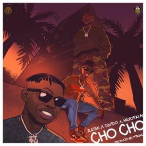 Cho Cho - Zlatan (Ft. Davido & Mayorkun)