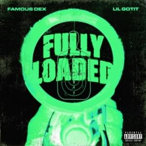 Fully Loaded - Famous Dex (Ft. Lil Gotit)