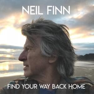 Find Your Way Back Home - Neil Finn (Ft. Christine McVie & Stevie Nicks)