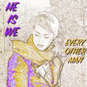 Every Other Man - He Is We