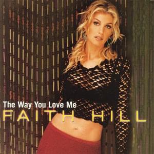 The Way You Love Me (Radio Remix) - Faith Hill