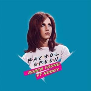 Rachel Green - Ruben Young (Ft. Hodgy)