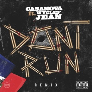 Don’t Run (Wyclef Remix) - Casanova (Ft. Wyclef Jean)