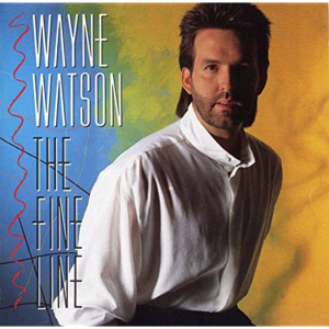 The Fine Line - Wayne Watson