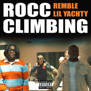 Rocc Climbing - Remble (Ft. Lil Yachty)