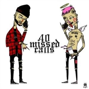 40 MISSED CALLS - SOWHATIMDEAD (Ft. Lil Peep)