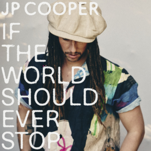 If The World Should Ever Stop - JP Cooper