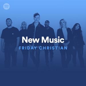 New Music Friday Christian 03/13/19 - Spotify