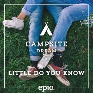 Little Do You Know - Campsite Dream