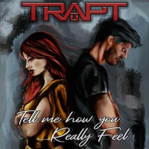 Tell Me How You Really Feel - Trapt