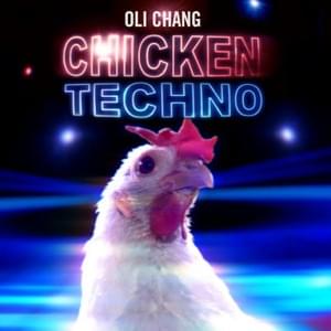 Chicken Techno - Oli Chang (Ft. Animal feelings)