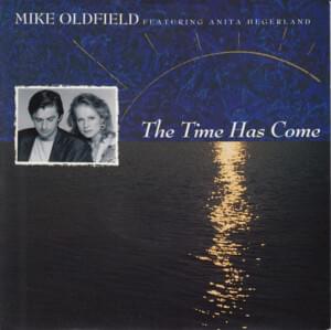 The Time Has Come - Mike Oldfield (Ft. Anita Hegerland)