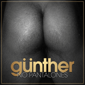 No Pantalones - Günther