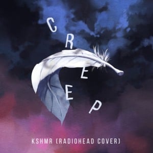 Creep - KSHMR (Ft. Lisa Vitale)