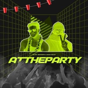 At the Party - Alex Schor & Jake Hole