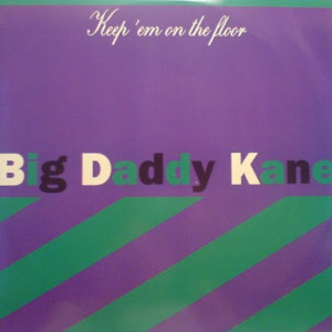 Keep ’Em on the Floor - Big Daddy Kane (Ft. Barbara Weathers)