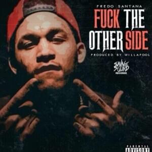 Fuck the Otherside - Fredo Santana