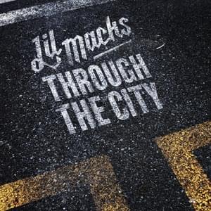 Through The City - Lil Macks