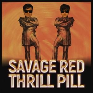 ORANGE BANDS - SAVAGE RED (Ft. THRILL PILL)