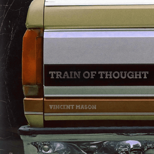 Train Of Thought - Vincent Mason