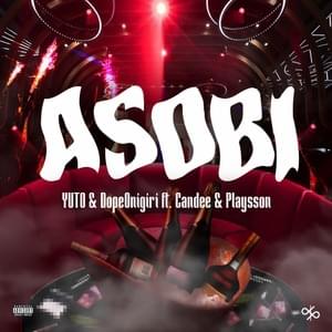 ASOBI - YUTO & DopeOnigiri (Ft. Candee & Playsson)