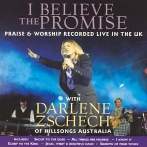 I Believe The Promise - Darlene Zschech