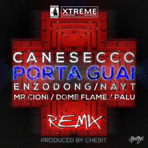 PortaGuai (Remix) - CaneSecco (Ft. Dome Flame, Enzo Dong, Mr.Cioni, Nayt & Palù)