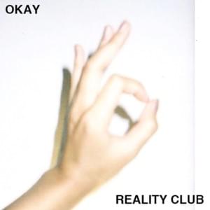 Okay - Reality Club