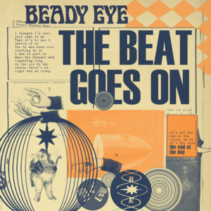 The Beat Goes On - Beady Eye