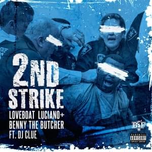 2nd Strike - Loveboat Luciano (Ft. Benny the Butcher & DJ Clue)